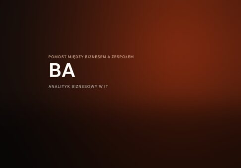 Business Analyst in Poland – the role, the path and the salary in 2026