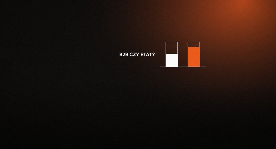 Kontrakt B2B czy umowa o pracę w IT: co wybrać w 2027